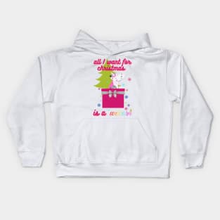 All I want for Christmas is a unicorn Kids Hoodie